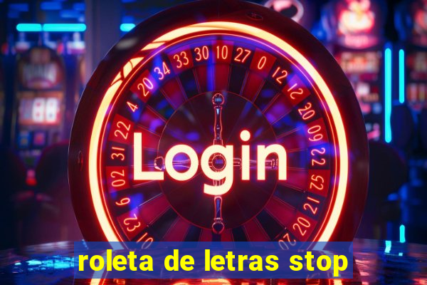 roleta de letras stop